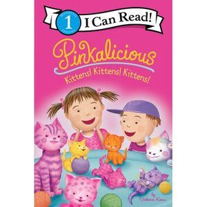 Pinkalicious: Kittens! Kittens! Kittens! -- Victoria Kann